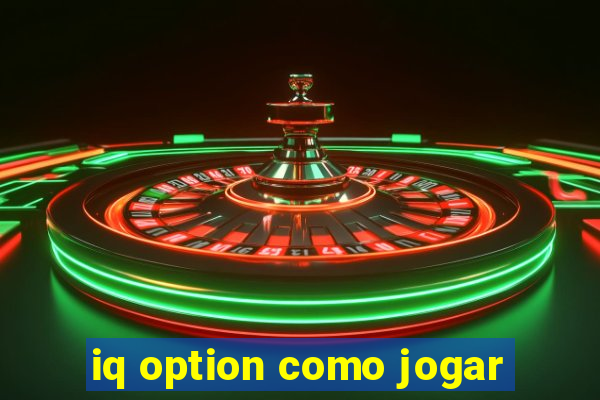 iq option como jogar